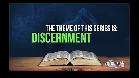 Get Biblical Understanding #79 - Discernment