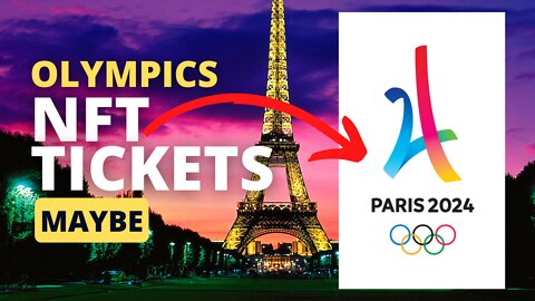 The Olympics in Paris in 2024 May Include NFT Tickets!