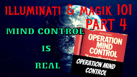 Illuminati & MAGIK 101 (p4) Mind Control is REAL