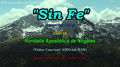Sin Fe | Autores Hnos Lopez | Rondalla Apostolica de Nogales (Oficial) Video Cancion