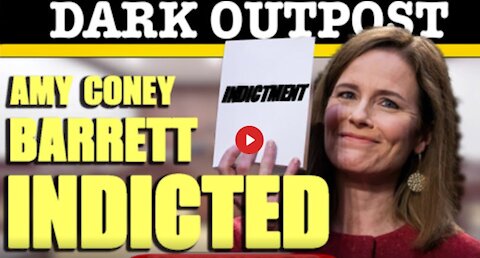 Amy Coney Barrett Indicted - Report by David Zublick - Dark Outpost - 03/30/21