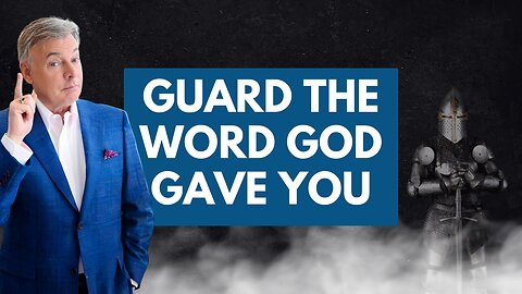 Guard the word God gave you - Warring According to Prophecy | Lance Wallnau