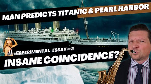 Essay #2 - Predicting Both Titanic and Pearl Harbor - A Prophet?