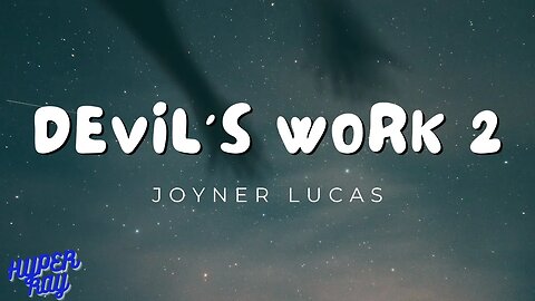 JOYNER LUCAS - Devil's Work 2 (Lyrics)