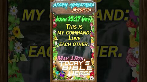 MAY 18, 2023 | How to LOVE Like JESUS In Today's Bible Verse, John 15:17 (NIV)