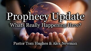 Prophecy Update: What’s Really Happening Here?