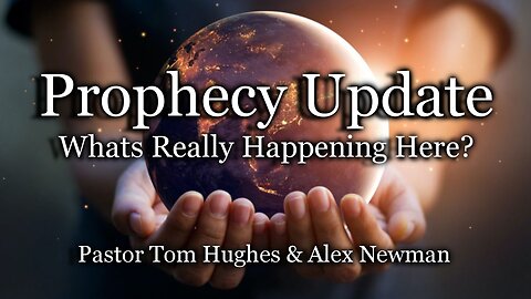 Prophecy Update: What’s Really Happening Here?