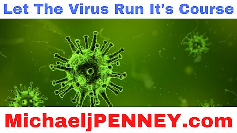 Let The Virus Run It's Course
