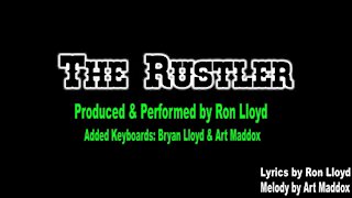 Ron Lloyd - "The Rustler"