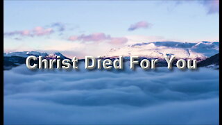 Christ Died For You