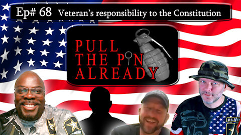 PTPA (Episode # 68): What are Constitutional responsibilities as Veterans?