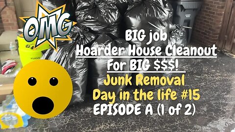 HUGE Hoarder House Job BIG $$$ Day in the life #15 Junk removal Episode A (1 of 2)