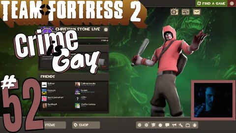 #52 Team Fortress 2 "Crime Is Gay" Christian Stone LIVE!