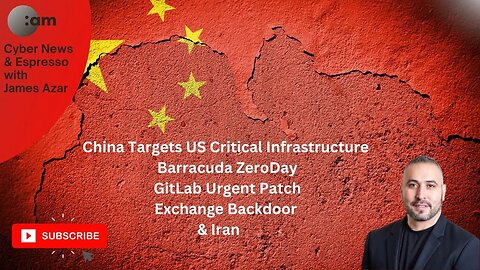 Cyber News: China Targets US Critical Infrastructure, Barracuda ZeroDay, GitLab Urgent Patch & Iran