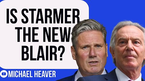 Is Keir Starmer The New Tony BLAIR?