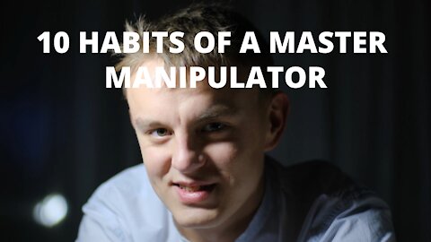 10 Habits of a Master Manipulator