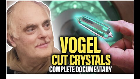VOGEL CUT CRYSTALS Documentary - Science - Programing - Crystal Technologies - Marcel Vogel & More!