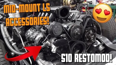 The S10 Gets A High-End Mid-Mount LS Accessory Drive System! S10 Restomod Ep.26