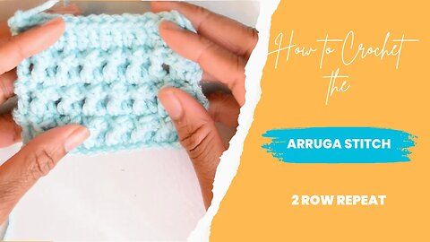 How to Crochet the Arruga Stitch