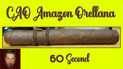 60 SECOND CIGAR REVIEW - CAO Amazon Orellana - Should I Smoke This