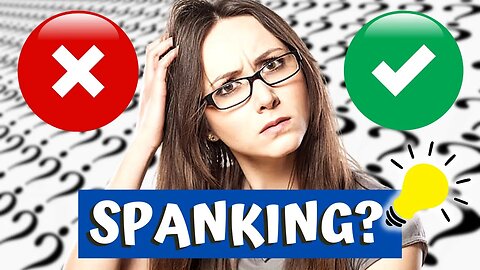 The TRUTH about Spanking! Is it EVER ok?