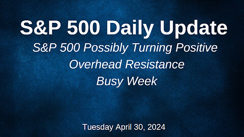 S&P 500 Daily Market Update for Tuesday April 30, 2024