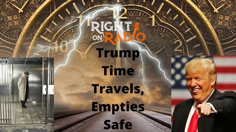 EP.300 Trump Travels Time, Empties Safe. The Last President