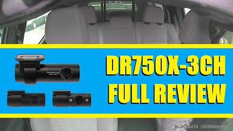 Blackvue DR750X-3CH Plus Review