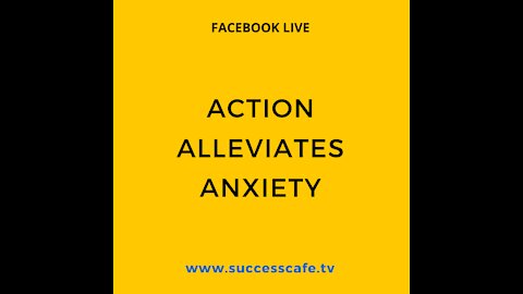 Action Alleviates Anxiety