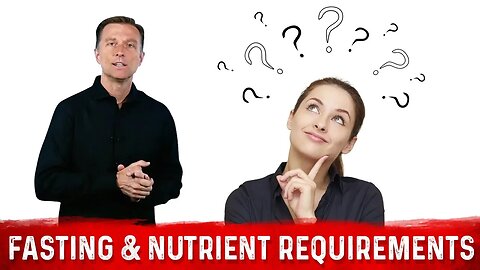 Can Intermittent Fasting Change Your Nutrient Requirements? – Dr.Berg