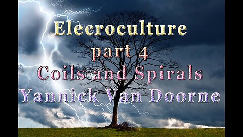 Electroculture part 4 Coils and Spirals - Yannick Van Doorne (Polish Subtitles)