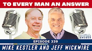 Episode 339 - Jeff Wickwire and Mike Kestler on To Every Man An Answer