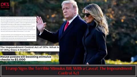 Trump Signs the Terrible Stimulus Bill, With a Caveat. The Impoundment Control Act