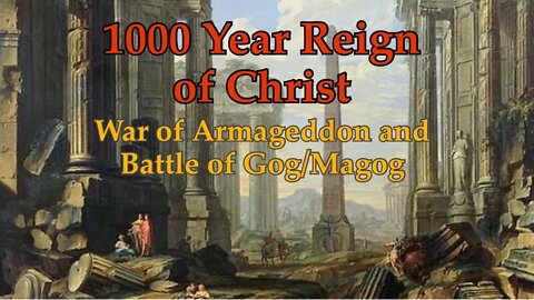 1000 Year Reign of Christ War of Armageddon and Gog Magog opt opt