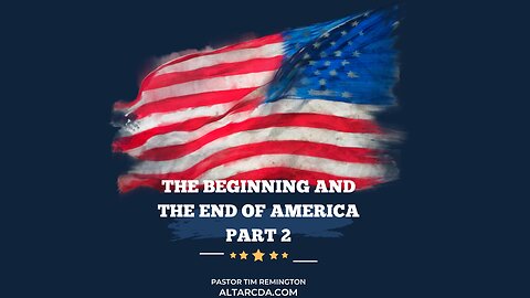 September 17, 2023 -United States, The Beginning and The End Part 2- Pastor Tim Remington.