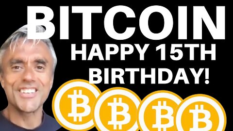 BITCOIN IS 15 YEARS OLD!! HAPPY BIRTHDAY!! HOW MUCH HAS IT GROWN?