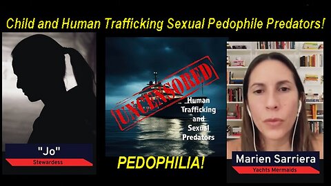 Child and Human Trafficking and Sexual Pedophile Predators in Yachting! [Aug 16, 2023]