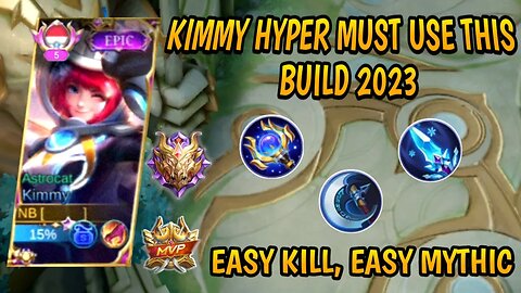 KIMMY HYPER MUST USE THIS BUILD NEW 2023 | MOBILE LEGENDS | JMS GAMEPLAY