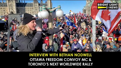 Interview with Ottawa Freedom Convoy MC & Toronto's Next Worldwide Rally, Bethan Nodwell, RN