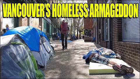 🚨Vancouver Homeless Armageddon On The Downtown East Side / East Hastings Street & Surrounding Area
