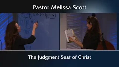 Revelation The Judgment Seat of Christ Eschatology Series #8 by Pastor Melissa Scott, Ph.D.