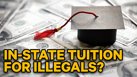 In-State College Tuition for Illegals? | Dumbest Bill in America