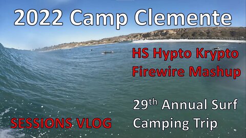 2022 Camp Clemente 29th Annual Surf Camping Trip - Session's VLog