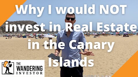 Why I would not invest in Real Estate in the Canary Islands