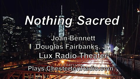 Nothing Sacred - Joan Bennett - Douglas Fairbanks - Lux Radio Theater