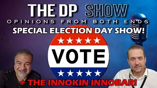 The DP SHOW! - SPECIAL ELECTION DAY SHOW