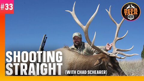 #33: SHOOTING STRAIGHT with Chad Schearer | Deer Talk Now Podcast