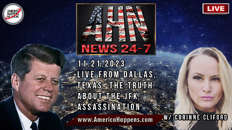 AHN News Live from Dallas Texas, WHO KILLED JFK? with Corinne Cliford