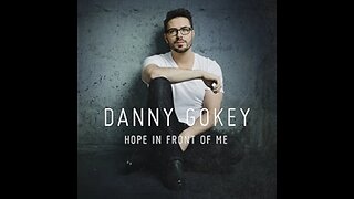 Hope In Front Of Me Danny Gokey Album