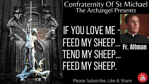 Fr. Altman - "If You Love Me - Feed my Sheep, Tend My Sheep, Feed My Sheep" Sermon V.041